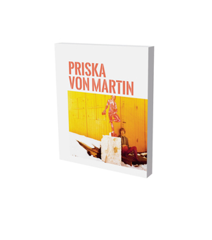 Paperback Priska Von Martin: Exhibition Catalogue Museum Für Neue Kunst Freiburg and Gerhard-Marcks-Haus Bremen Book