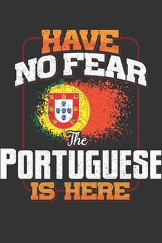Have No Fear The Portuguese Is Here: Portugal Notebook Journal 6x9 Personalized Gift For Have No Fear The Portuguese Is Here Lined Paper