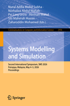 Paperback Systems Modelling and Simulation: Second International Symposium, SMS 2026, Putrajaya, Malaysia, May 4-5, 2026, Proceedings Book