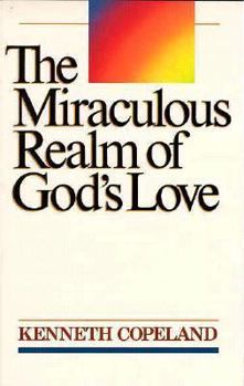 Paperback Walking in the Realm of the Miraculous: Love - The Ultimate Plan of God's Power Book