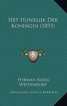 Paperback Het Huwelijk Der Koningin (1893) [Dutch] Book