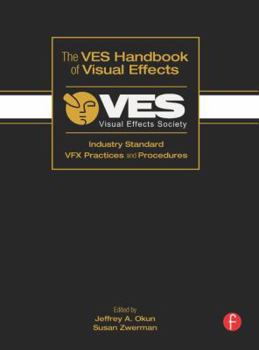 Paperback The VES Handbook of Visual Effects: Industry Standard VFX Practices and Procedures Book