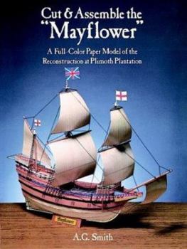 Paperback Cut & Assemble the "Mayflower": A Full-Color Paper Model of the Reconstruction at Plimoth Plantation Book