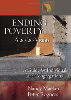Ending Poverty: A 20/20 Vision Guide for Individuals And Congregations - Book  of the Lutheran Voices