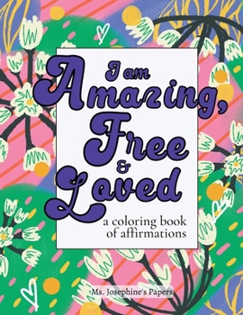Paperback I am Amazing, Free and Loved; a coloring book of affirmations Book