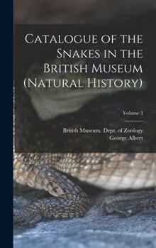 Hardcover Catalogue of the Snakes in the British Museum (Natural History); Volume 3 Book
