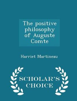 Paperback The Positive Philosophy of Auguste Comte - Scholar's Choice Edition Book
