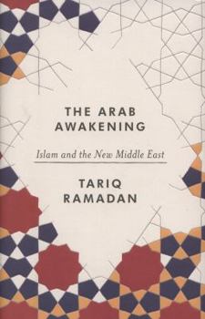 Hardcover The Arab Awakening: Islam and the New Middle East Book
