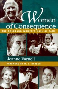 Paperback Women of Consequence: The Colorado Women's Hall of Fame Book