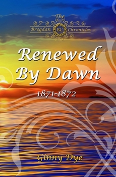Paperback Renewed By Dawn: (# 17 in The Bregdan Chronicles Historical Fiction Romance Series) Book