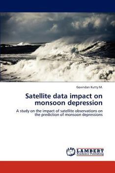 Paperback Satellite data impact on monsoon depression Book