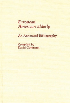 Hardcover European American Elderly: An Annotated Bibliography Book