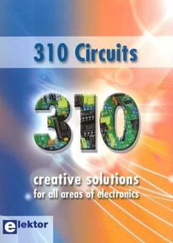 Paperback 310 Circuits: Creative Solutions for All Areas of Electronics by Elektor (2009-09-19) Book