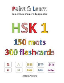 Paperback HSK 1 150 mots 300 flashcards: Paint & Learn [French] Book