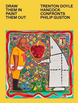 Hardcover Draw Them In, Paint Them Out: Trenton Doyle Hancock Confronts Philip Guston Book