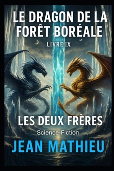 Paperback Le Dragon de la Forêt Boréale: Les Deux Frères [French] Book