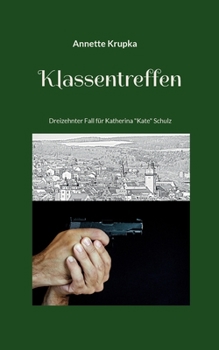 Paperback Klassentreffen: Dreizehnter Fall für Katherina Kate Schulz [German] Book