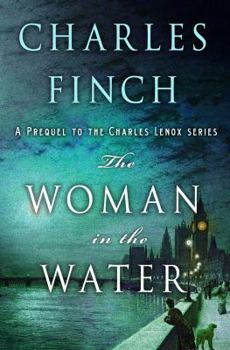 Hardcover The Woman in the Water: A Prequel to the Charles Lenox Series Book