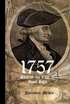 1757-East of the Cape of Good Hope: A Never Told Fascinating Story of the Source of British wealth