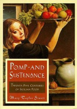 Paperback Pomp and Sustenance: Twenty Five Centuries of Sicilian Food Book