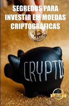 Paperback Segredos para investir em moedas criptográficas: Estratégias, chaves e segredos para o comércio de divisas criptográficas [Portuguese] Book