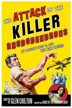 Hardcover The Attack of the Killer Rhododendrons: My Obsessive Quest to See, the Book