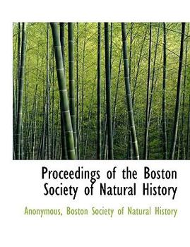 Paperback Proceedings of the Boston Society of Natural History [Large Print] Book
