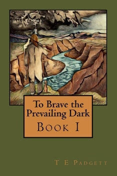 Paperback To Brave the Prevailing Dark: Book1 Book