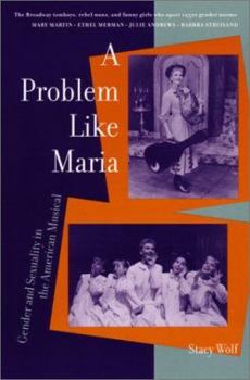 Paperback A Problem Like Maria: Gender and Sexuality in the American Musical Book