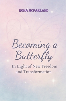 Paperback Becoming A Butterfly: In Light of New Freedom and Transformation Book