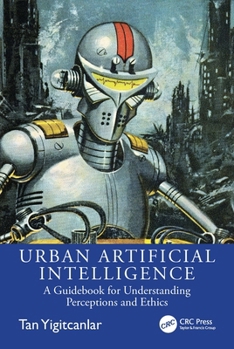 Paperback Urban Artificial Intelligence: A Guidebook for Understanding Perceptions and Ethics Book