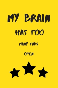 My Brain Has Too Many Tabs Open: Lined notebook 6 x 9