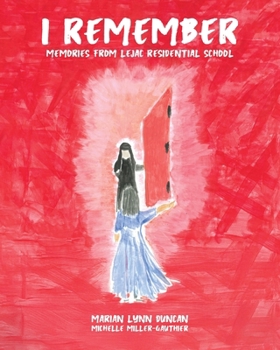 I Remember: Memories from Lejac Residential School