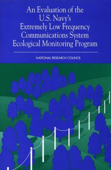 An Evaluation of the U.S. Navy's Extremely-low-frequency Submarine Communications Ecological Monitoring Program