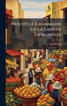Hardcover Nouvelle Grammaire De La Langue Espagnolle [French] Book