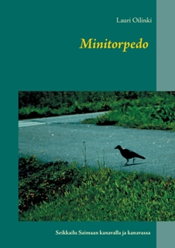Paperback Minitorpedo: Seikkailu Saimaan kanavalla ja kanavassa [Finnish] Book