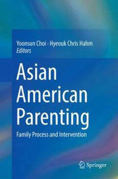 Paperback Asian American Parenting: Family Process and Intervention Book