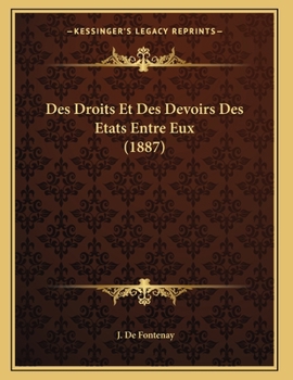 Paperback Des Droits Et Des Devoirs Des Etats Entre Eux (1887) [French] Book
