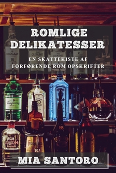 Paperback Romlige Delikatesser: En Skattekiste af Forførende Rom Opskrifter [Danish] Book