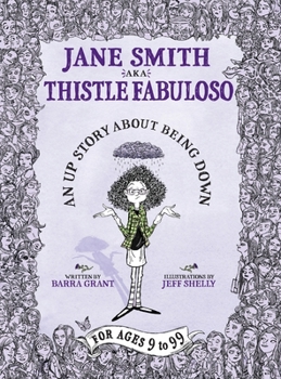 Hardcover Jane Smith aka Thistle Fabuloso: An Up Story About Being Down Book