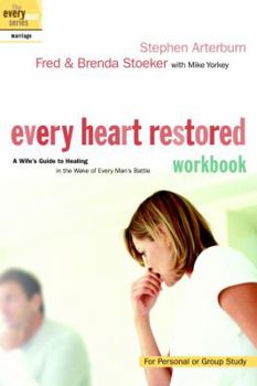 Paperback Every Heart Restored Workbook: A Wife's Guide to Healing in the Wake of Every Man's Battle Book