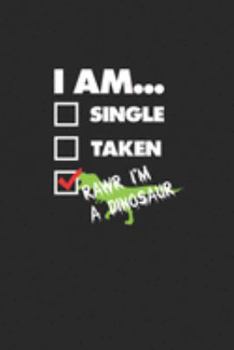 I Am Single Taken Rawr I’m a Dinosaur: Single Dinosaur Lover Blank Sketchbook Paper, Single Dinosaur Lover Notebook, Single Dinosaur Lover Sketch ... - 100 Sketchbook Drawing Blank Paper Pages