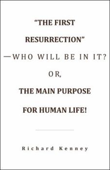 Hardcover "The First Resurrection"-Who Will Be in It? Or, the Main Purpose for Human Life! Book