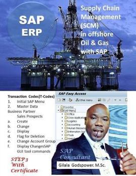 Supply Chain Management(scm) in Offshore Oil & Gas with SAP: SAP Consultant, Step 3 with Certificate.