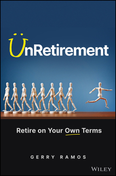 Hardcover Unretirement: Retire on Your Own Terms Book
