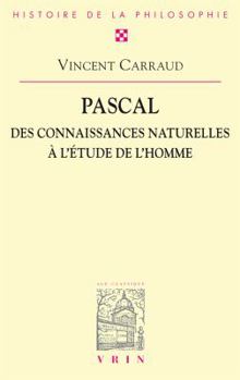 Paperback Pascal: Des Connaissances Naturelles a l'Etude de l'Homme [French] Book
