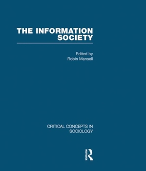 Hardcover The Information Society (Critical Concepts in Sociology) Book