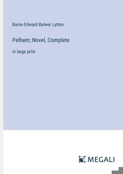 Paperback Pelham; Novel, Complete: in large print Book