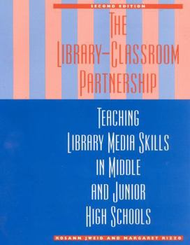 Paperback The Library-Classroom Partnership: Teaching Library Media Skills in Middle and Junior High Schools Book