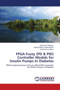 Paperback FPGA Fuzzy (PD & PID) Controller Models for Insulin Pumps In Diabetes Book